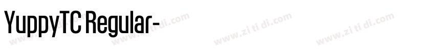 YuppyTC Regular字体转换 YuppyTC Regular字体转换